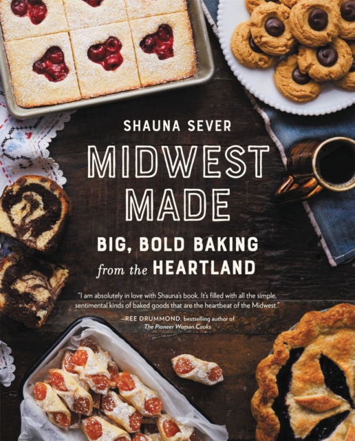 Midwest Made : Big, Bold Baking from the Heartland, Hardback Book