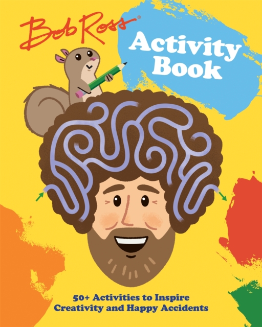 Bob Ross Activity Book : 50+ Activities to Inspire Creativity and Happy Accidents, Paperback / softback Book