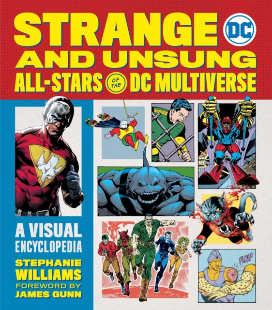 Strange and Unsung All-Stars of the DC Multiverse : A Visual Encyclopedia, Hardback Book
