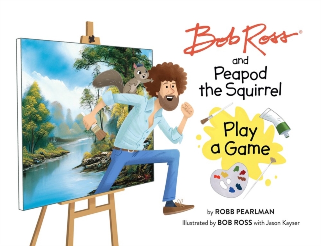 Bob Ross and Peapod the Squirrel Play a Game, Hardback Book