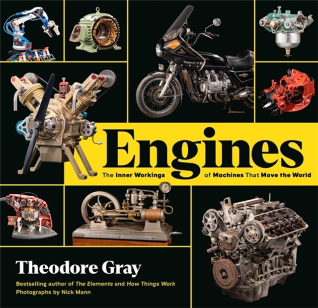 Engines : The Inner Workings of Machines That Move the World, Hardback Book