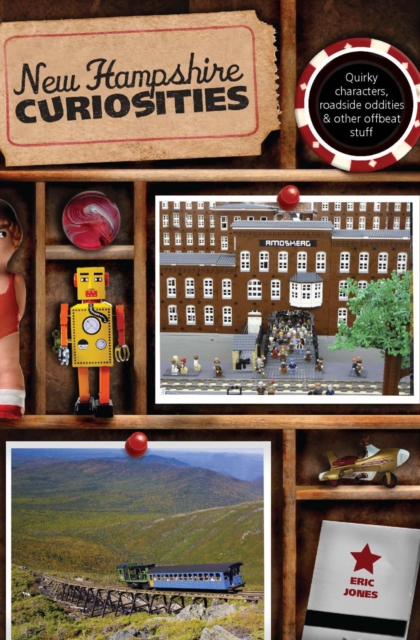 New Hampshire Curiosities : Quirky Characters, Roadside Oddities & Other Offbeat Stuff, PDF eBook