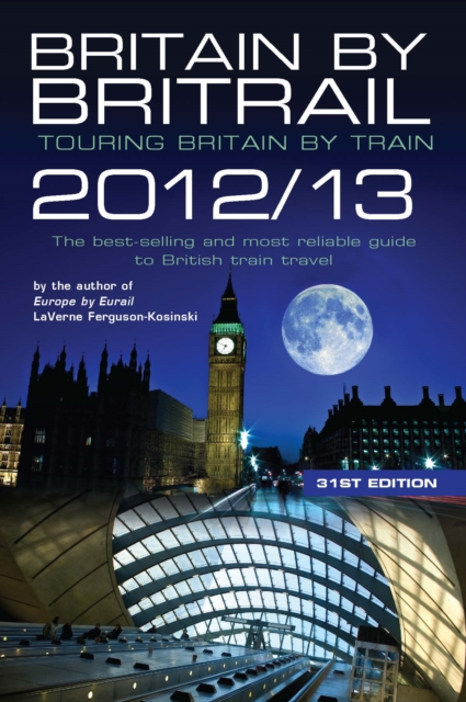Britain by Britrail 2012/13 : Touring Britain by Train, EPUB eBook
