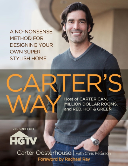Carter's Way : A No-Nonsense Method for Designing Your Own Super Stylish Home, EPUB eBook