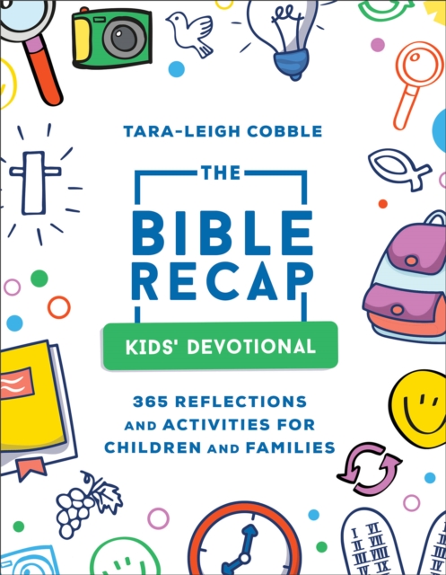 The Bible Recap Kids` Devotional – 365 Reflections and Activities for Children and Families, Paperback / softback Book