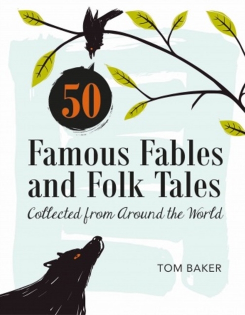 50 Famous Fables and Folk Tales : Collected from Around the World, Hardback Book
