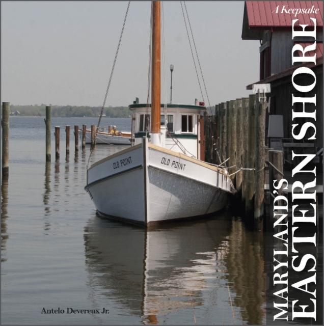 Maryland's Eastern Shore : A Keepsake, Hardback Book