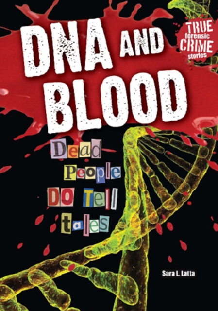 DNA and Blood : Dead People DO Tell Tales, PDF eBook