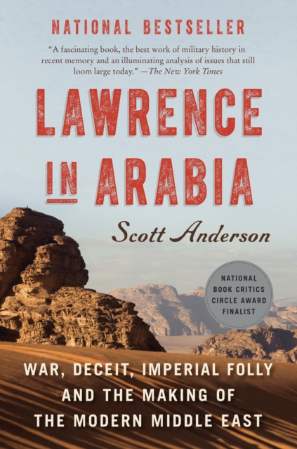 Lawrence in Arabia : War, Deceit, Imperial Folly and the Making of the Modern Middle East, EPUB eBook