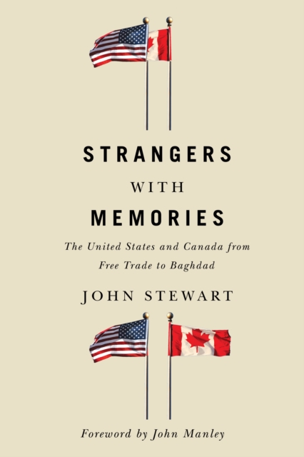 Strangers with Memories : The United States and Canada from Free Trade to Baghdad, EPUB eBook