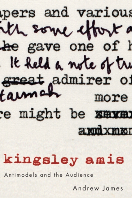 Kingsley Amis : Antimodels and the Audience, PDF eBook