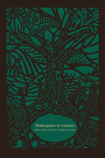 Shakespeare in Autumn (Seasons Edition -- Fall) : Select Plays and the Complete Sonnets, Hardback Book