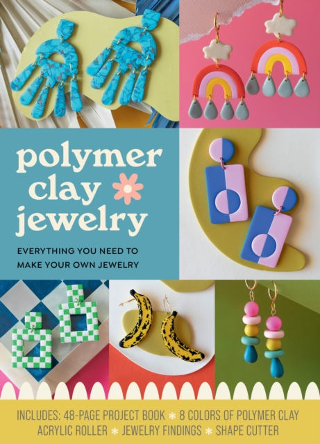 Polymer Clay Jewelry Kit : Everything You Need to Make Your Own Jewelry - Includes: 48-page Project Book, 8 Colors of Polymer Clay, Acrylic Roller, Jewelry Findings, Shape Cutters, Kit Book