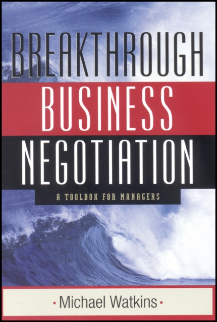 Breakthrough Business Negotiation : A Toolbox for Managers, PDF eBook