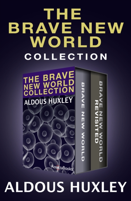 The Brave New World Collection : Brave New World and Brave New World Revisited, EPUB eBook