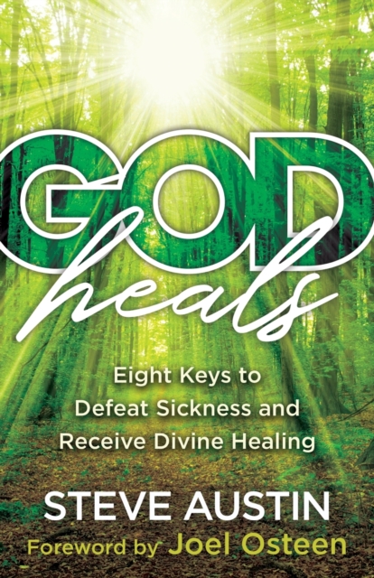 God Heals - Eight Keys to Defeat Sickness and Receive Divine Healing, Paperback / softback Book