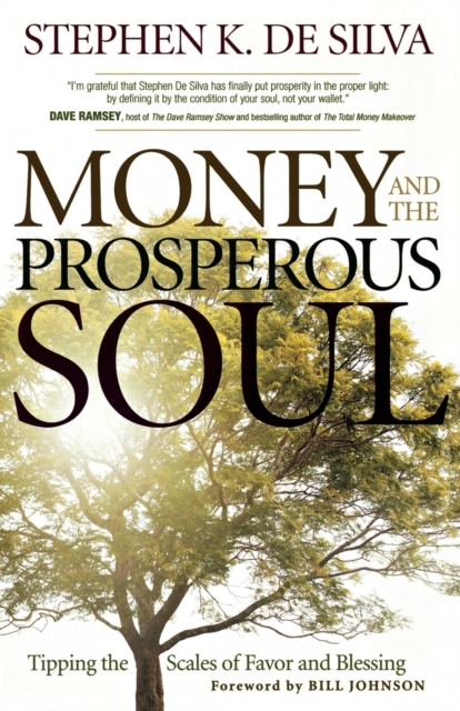 Money and the Prosperous Soul - Tipping the Scales of Favor and Blessing, Paperback / softback Book
