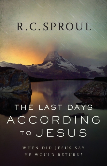The Last Days according to Jesus – When Did Jesus Say He Would Return?, Paperback / softback Book
