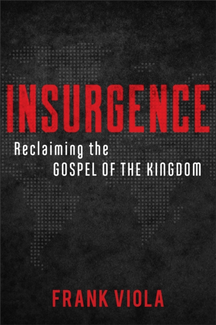 Insurgence - Reclaiming the Gospel of the Kingdom, Paperback / softback Book
