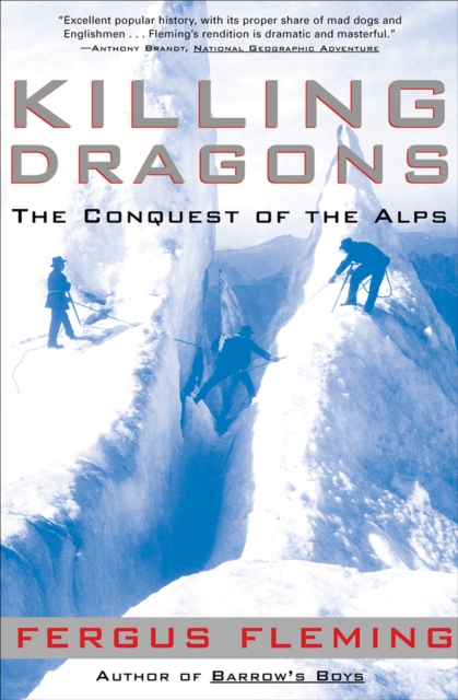 Killing Dragons : The Conquest of the Alps, EPUB eBook