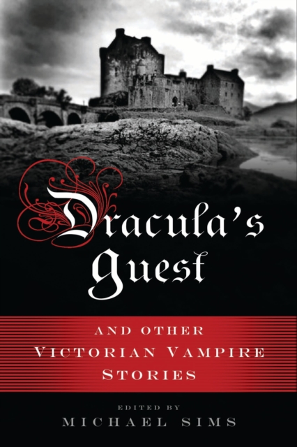 Dracula's Guest : A Connoisseur's Collection of Victorian Vampire Stories, EPUB eBook