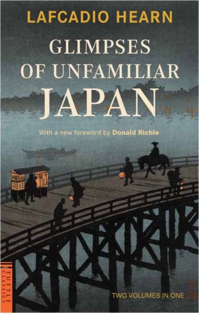 Glimpses of Unfamiliar Japan : Two Volumes in One, Paperback / softback Book
