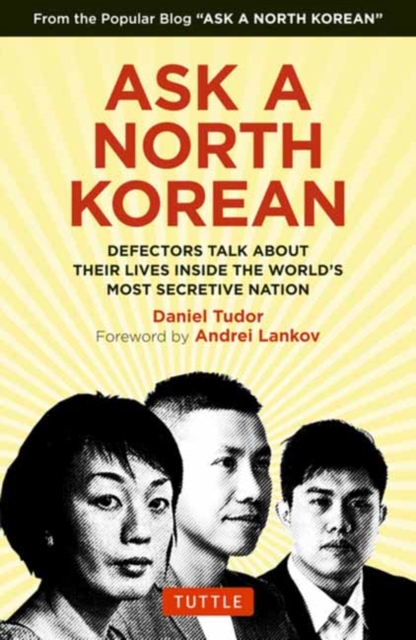 Ask A North Korean : Defectors Talk About Their Lives Inside the World's Most Secretive Nation, Hardback Book