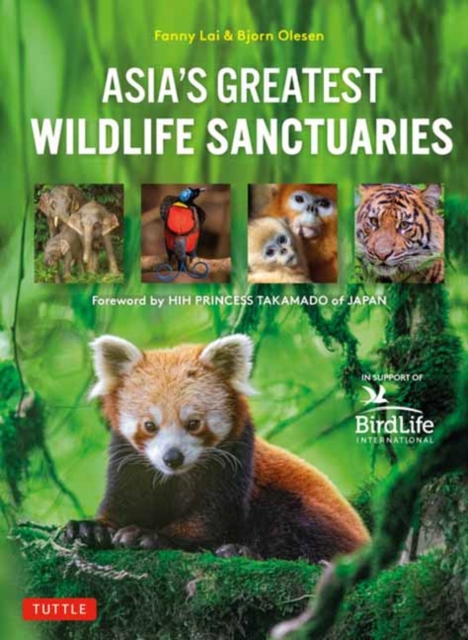 Asia's Greatest Wildlife Sanctuaries : In Support of BirdLife International, Hardback Book