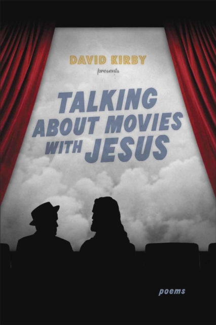 Talking about Movies with Jesus : Poems, PDF eBook