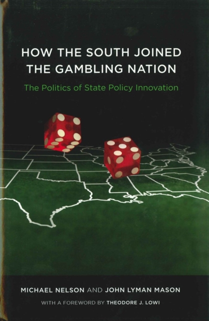 How the South Joined the Gambling Nation : The Politics of State Policy Innovation, EPUB eBook