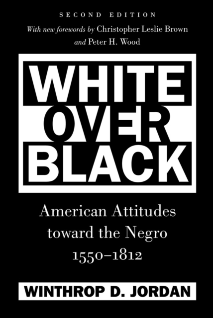 White Over Black : American Attitudes toward the Negro, 1550-1812, EPUB eBook