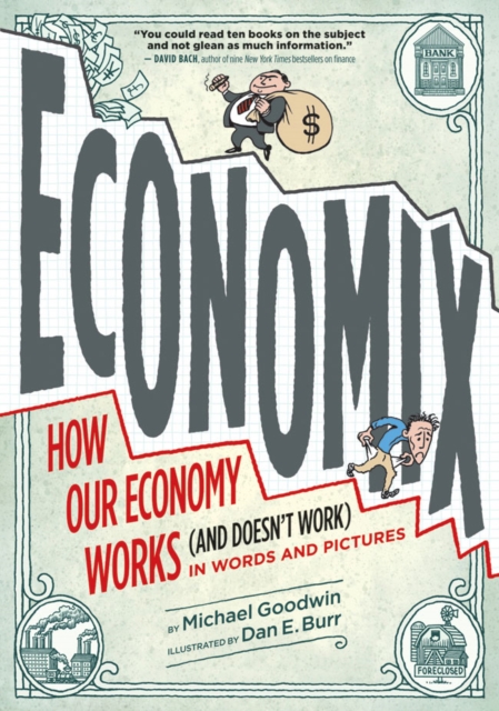 Economix : How and Why Our Economy Works (and Doesn't Work), in Words and Pictures, Paperback / softback Book