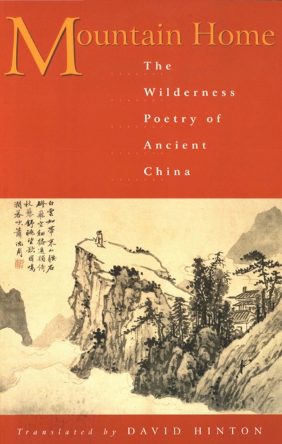 Mountain Home : The Wilderness Poetry of Ancient China, EPUB eBook