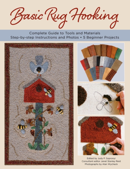 Basic Rug Hooking : * Complete guide to tools and materials * Step-by-step instructions and photos * 5 beginner projects, EPUB eBook