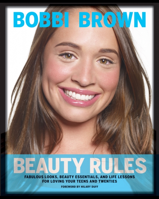 Bobbi Brown Beauty Rules : Fabulous Looks, Beauty Essentials, and Life Lessons, EPUB eBook