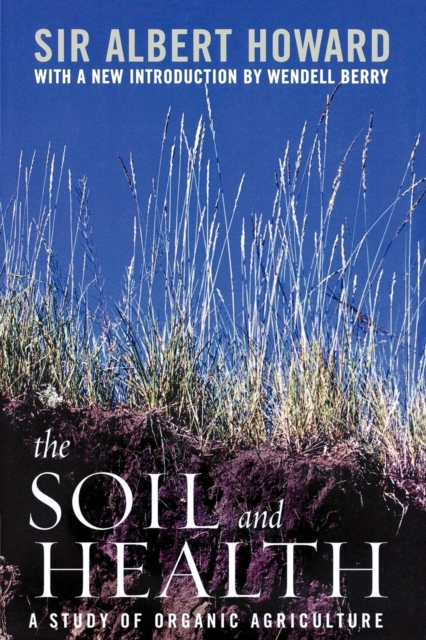 The Soil and Health : A Study of Organic Agriculture, EPUB eBook