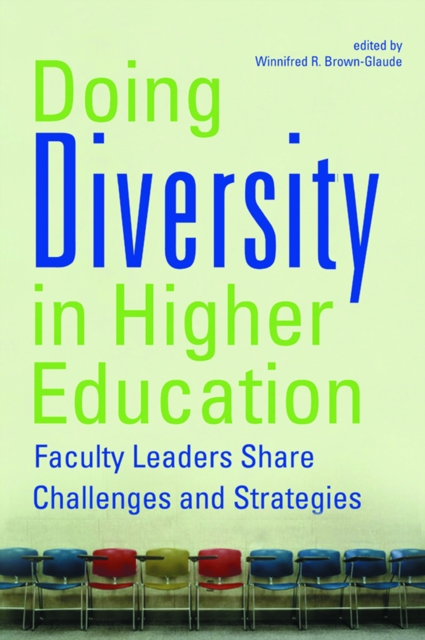 Doing Diversity in Higher Education : Faculty Leaders Share Challenges and Strategies, PDF eBook