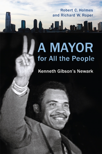 A Mayor for All the People : Kenneth Gibson's Newark, EPUB eBook