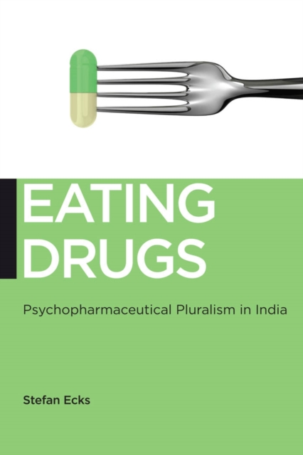 Eating Drugs : Psychopharmaceutical Pluralism in India, EPUB eBook