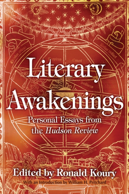 Literary Awakenings : Personal Essays from the Hudson Review, EPUB eBook