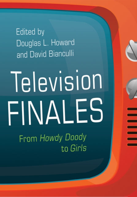 Television Finales : From Howdy Doody to Girls, EPUB eBook