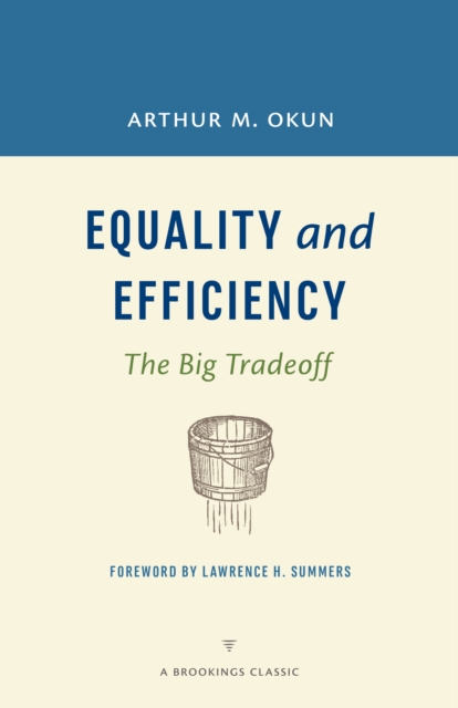 Equality and Efficiency : The Big Tradeoff, EPUB eBook