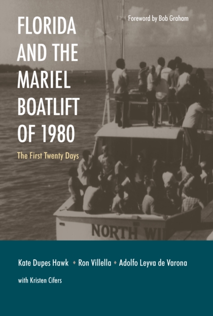 Florida and the Mariel Boatlift of 1980 : The First Twenty Days, EPUB eBook