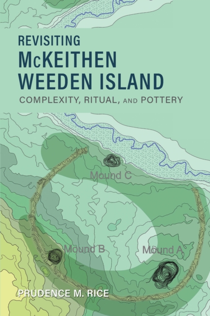 Revisiting McKeithen Weeden Island : Complexity, Ritual, and Pottery, EPUB eBook