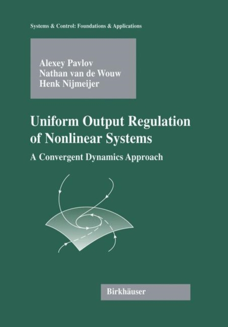 Uniform Output Regulation of Nonlinear Systems : A Convergent Dynamics Approach, PDF eBook
