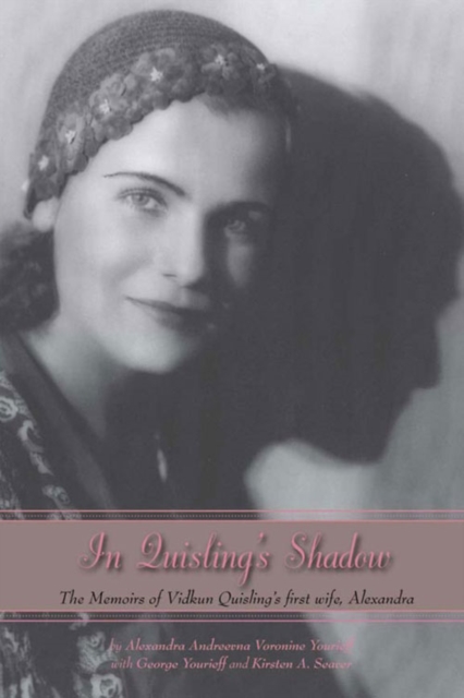 In Quisling's Shadow : The Memoirs of Vidkun Quisling's First Wife, Alexandra, PDF eBook