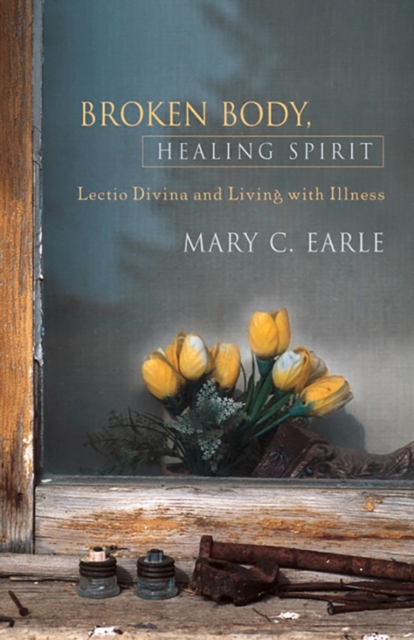 Broken Body, Healing Spirit : Lectio Divina and Living with Illness, EPUB eBook