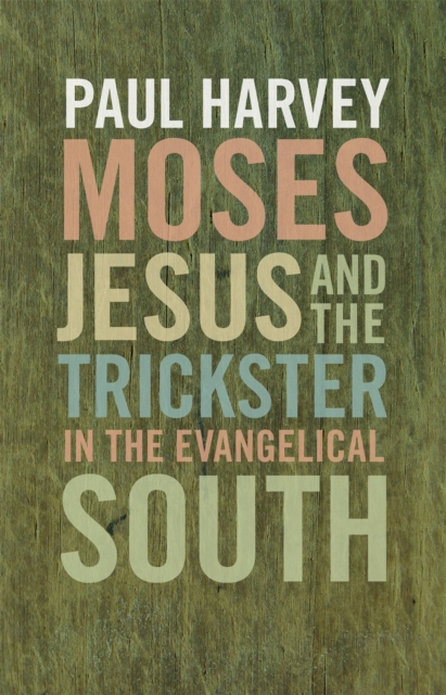 Moses, Jesus, and the Trickster in the Evangelical South, EPUB eBook