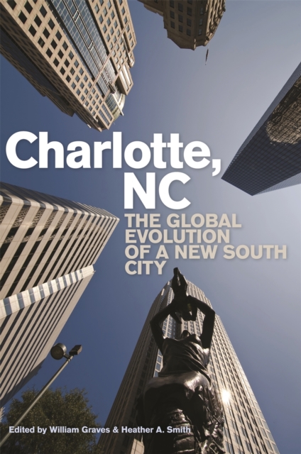 Charlotte, NC : The Global Evolution of a New South City, EPUB eBook