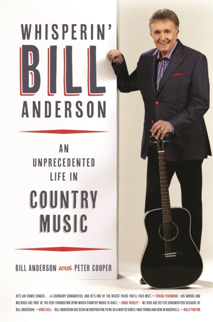Whisperin' Bill Anderson : An Unprecedented Life in Country Music, EPUB eBook